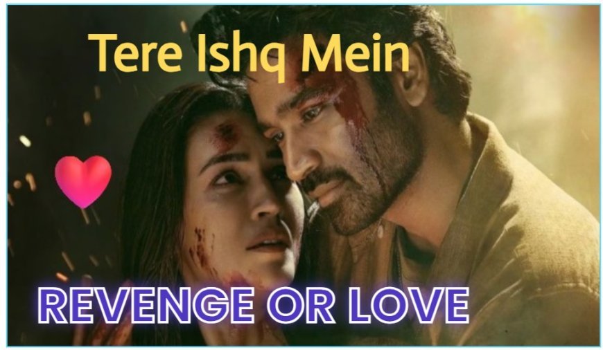 Tere Ishk Mein Box Office Shock: Dhanush’s Film Overtakes Raayan to Become His Biggest Hit Ever
